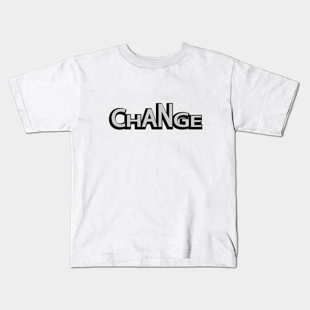 Change changing typographic logo design Kids T-Shirt by It'sMyTime